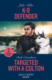 K-9 Defender / Targeted With A Colton: K-9 Defender (Protectors at K-9 Ranch) / Targeted with a Colton (The Coltons of Owl Creek) (Mills & Boon Heroes) by Julie Miller and Beth Cornelison (9780263322460)