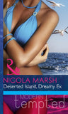 Deserted Island, Dreamy Ex (Mills & Boon Modern Heat): First edition by Nicola Marsh (9781408914663)