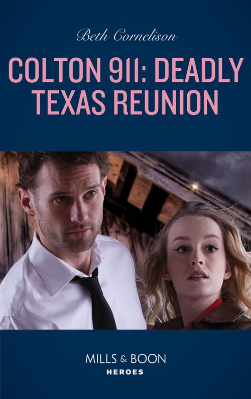 Colton 911: Deadly Texas Reunion (Colton 911, Book 4) (Mills & Boon Heroes) by Beth Cornelison (9781474094443)