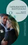 Cavanaugh's Bodyguard (Cavanaugh Justice, Book 21) (Mills & Boon Intrigue) by Marie Ferrarella