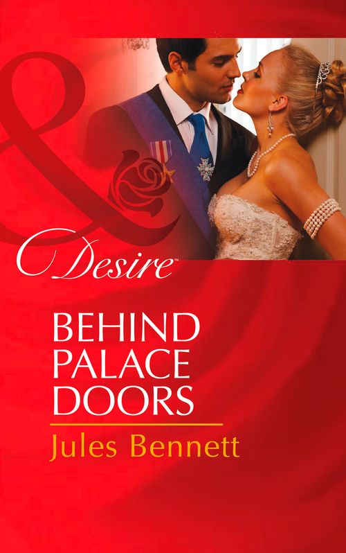Behind Palace Doors (Mills & Boon Desire) by Jules Bennett
