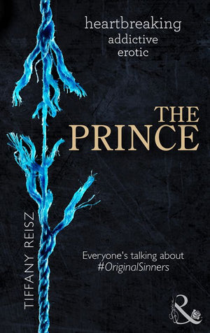The Prince (The Original Sinners: The Red Years, Book 3) (Mills & Boon Spice): First edition (9781472008671)