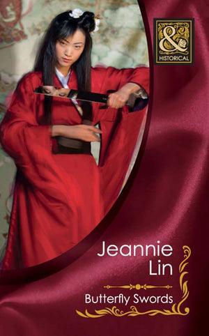 Butterfly Swords (The Tang Dynasty, Book 2) (Mills & Boon Historical) by Jeannie Lin