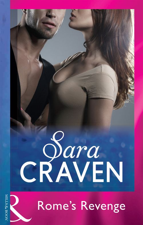 Rome's Revenge (Mills & Boon Modern) by Sara Craven