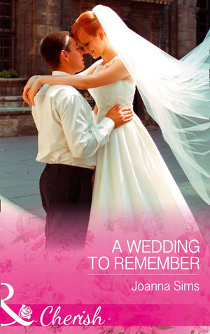 A Wedding To Remember (The Brands of Montana, Book 6) (Mills & Boon Cherish) by Joanna Sims