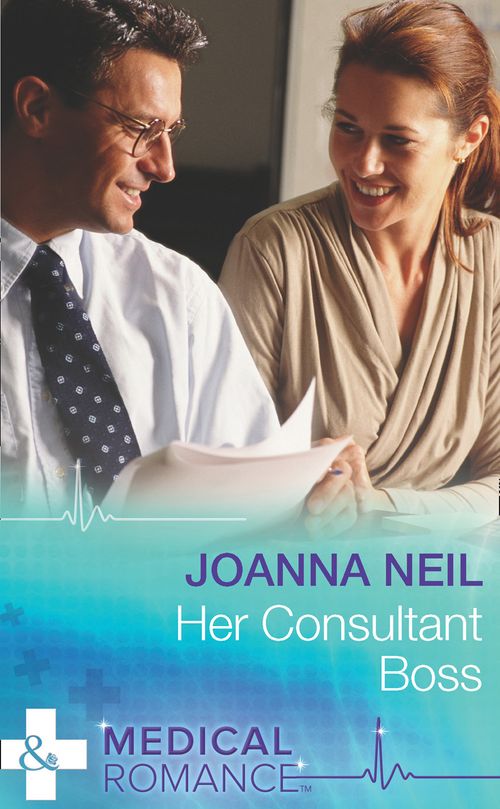 Her Consultant Boss (Mills & Boon Medical) by Joanna Neil