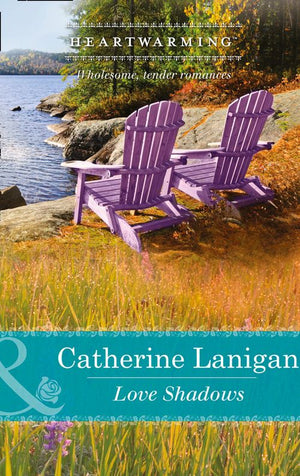 Love Shadows (Shores of Indian Lake, Book 1) (Mills & Boon Heartwarming) by Catherine Lanigan