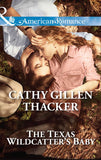 The Texas Wildcatter's Baby (McCabe Homecoming, Book 4) (Mills & Boon American Romance) by Cathy Gillen Thacker