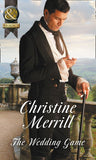 The Wedding Game (Mills & Boon Historical) by Christine Merrill