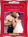 Prince Charming's Child (Mills & Boon Vintage Desire): First edition by Jennifer Greene (9781408991725)