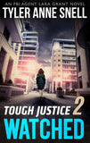 Tough Justice: Watched (Part 2 Of 8) (Tough Justice, Book 2) by Tyler Anne Snell