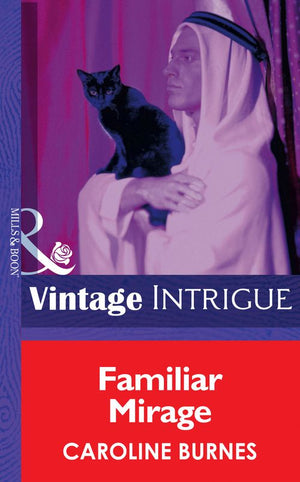 Familiar Mirage (Mills & Boon Intrigue): First edition by Caroline Burnes (9781472033512)