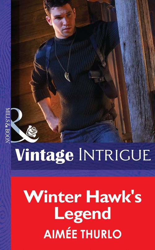 Winter Hawk's Legend (Copper Canyon, Book 1) (Mills & Boon Intrigue): First edition by Aimée Thurlo (9781472036445)