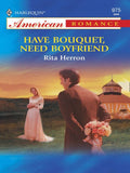 Have Bouquet, Need Boyfriend (Mills & Boon American Romance) by Rita Herron