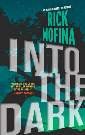 Into the Dark: First edition by Rick Mofina (9781472016973)