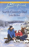 North Country Dad (Northern Lights, Book 4) (Mills & Boon Love Inspired) by Lois Richer