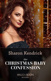 Her Christmas Baby Confession (Secrets of the Monterosso Throne, Book 2) (Mills & Boon Modern) by Sharon Kendrick