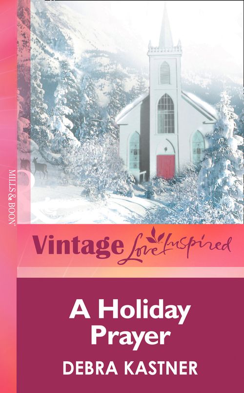 A Holiday Prayer (Mills & Boon Vintage Love Inspired): First edition by Debra Kastner (9781472064141)