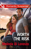 Worth The Risk (Mills & Boon Romantic Suspense) by Melinda Di Lorenzo