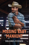 Missing Baby Manhunt (Texas Lawmen: Stolen Heirs, Book 2) (Mills & Boon Heroes) by Delores Fossen (9780008951276)
