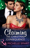 Claiming His Christmas Consequence (One Night With Consequences, Book 14) (Mills & Boon Modern) by Michelle Smart (9781474044417)