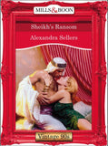 Sheikh's Ransom (Mills & Boon Vintage Desire) by Alexandra Sellers