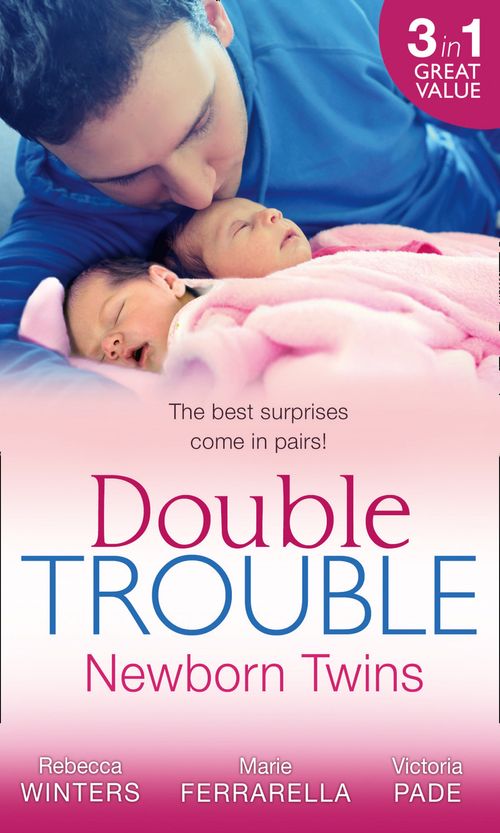 Double Trouble: Newborn Twins: Doorstep Twins / Those Matchmaking Babies / Babies in the Bargain: First edition by Rebecca Winters, Marie Ferrarella and Victoria Pade (9781472073822)