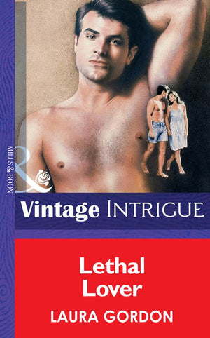 Lethal Lover (Mills & Boon Vintage Intrigue) by Laura Gordon