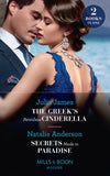 The Greek's Penniless Cinderella / Secrets Made In Paradise: The Greek's Penniless Cinderella / Secrets Made in Paradise (Mills & Boon Modern) by Julia James and Natalie Anderson