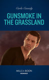Gunsmoke In The Grassland (Kings of Coyote Creek, Book 3) (Mills & Boon Heroes) by Carla Cassidy