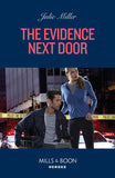 The Evidence Next Door (Kansas City Crime Lab, Book 3) (Mills & Boon Heroes) by Julie Miller (9780008932527)