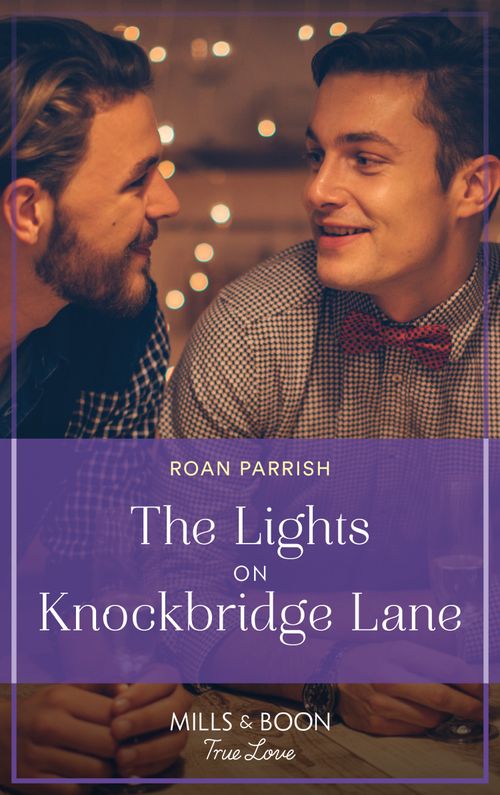 The Lights On Knockbridge Lane (Garnet Run, Book 3) (Mills & Boon True Love) by Roan Parrish (9780008923761)