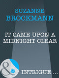 It Came Upon A Midnight Clear (Mills & Boon Intrigue) by Suzanne Brockmann