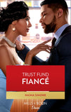 Trust Fund Fiancé (Texas Cattleman's Club: Rags to Riches, Book 4) (Mills & Boon Desire) by Naima Simone