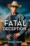 Fatal Deception (Bent County Protectors, Book 3) (Mills & Boon Heroes) by Nicole Helm (9780008948191)