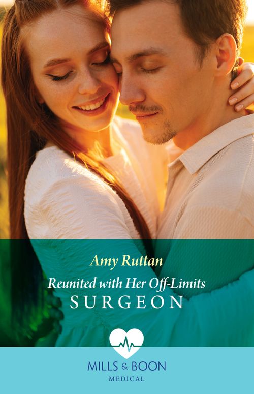 Reunited With Her Off-Limits Surgeon (Mills & Boon Medical) by Amy Ruttan