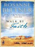 Walk By Faith by Rosanne Bittner