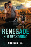 Renegade K-9 Reckoning (Wyoming Warriors, Book 3) (Mills & Boon Heroes) by Addison Fox (9780008949785)