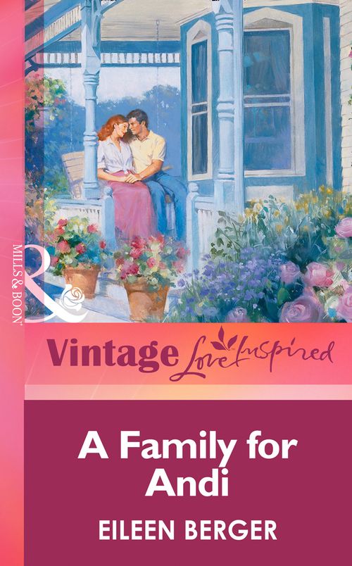 A Family For Andi (Mills & Boon Vintage Love Inspired): First edition by Eileen Berger (9781472064332)