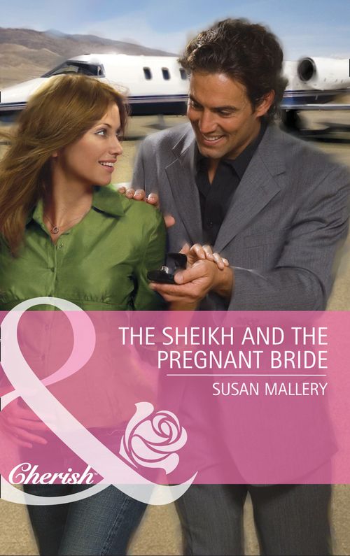 The Sheikh and the Pregnant Bride (Desert Rogues, Book 12) (Mills & Boon Cherish) by Susan Mallery