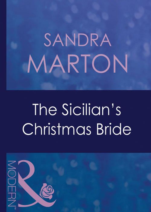 The Sicilian's Christmas Bride (Christmas, Book 31) (Mills & Boon Modern) by Sandra Marton