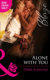 Alone With You (Made in Montana, Book 7) (Mills & Boon Blaze) by Debbi Rawlins