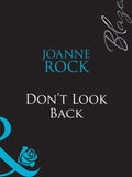 Don't Look Back (Night Eyes, Book 1) (Mills & Boon Blaze): First edition by Joanne Rock (9781408959411)