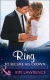 A Ring To Secure His Crown (Mills & Boon Modern) by Kim Lawrence