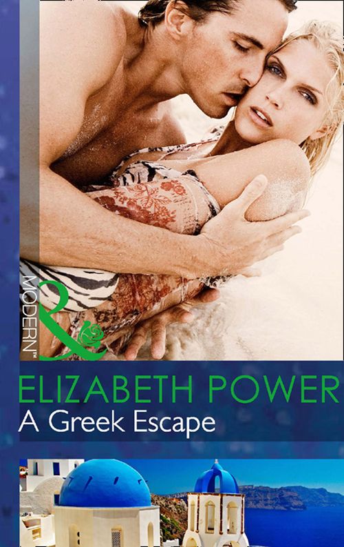 A Greek Escape (Mills & Boon Modern) by Elizabeth Power