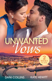 Unwanted Vows: Waking Up Newlywed / The Amanti Heir Arrangement (Mills & Boon Modern) by Dani Collins and Kate Hewitt (9780263418507)