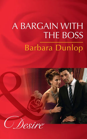 A Bargain With The Boss (Chicago Sons, Book 3) (Mills & Boon Desire) by Barbara Dunlop