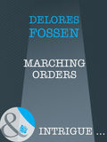 Marching Orders (Men on a Mission, Book 1) (Mills & Boon Intrigue): First edition by Delores Fossen (9781408962718)