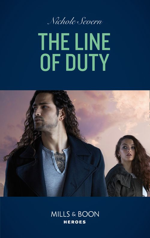The Line Of Duty (Blackhawk Security, Book 6) (Mills & Boon Heroes) by Nichole Severn
