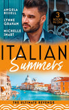Italian Summers: The Ultimate Revenge: Surrendering to the Vengeful Italian (Irresistible Mediterranean Tycoons) / The Italian's One-Night Baby / Wedded, Bedded, Betrayed by Angela Bissell, Lynne Graham and Michelle Smart